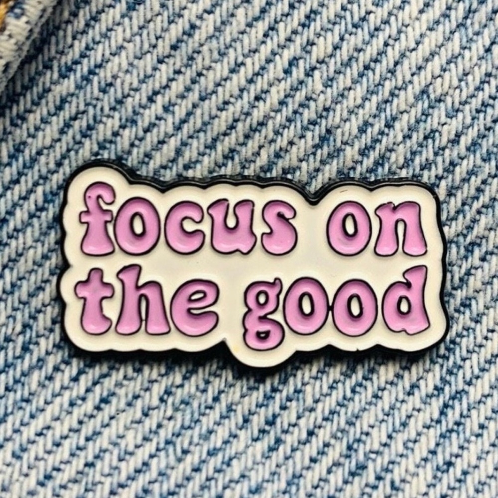 NEW| Focus On The Good Positive Quote Brooch Enamel Pin